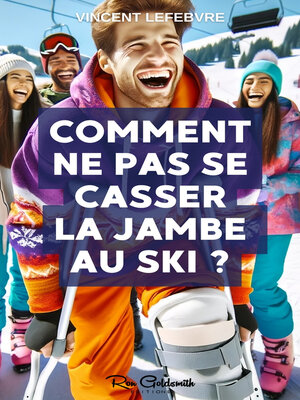 cover image of Comment ne pas se casser la jambe au ski ?